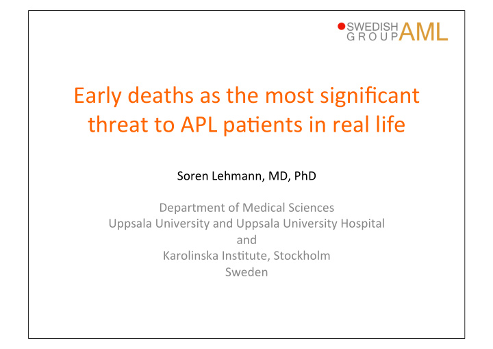 early deaths as the most significant threat to apl