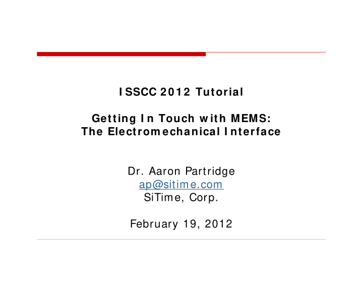 i sscc 2 0 1 2 tutorial getting i n touch w ith mems the