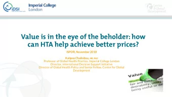 Value is in the eye of the beholder: how  can HTA help achieve better prices?  ISPOR, November 2018