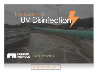 UV Disinfection  UV Disinfection  Nick Landes  Nick Landes  March 20, 2019  Agenda  What is UV  How