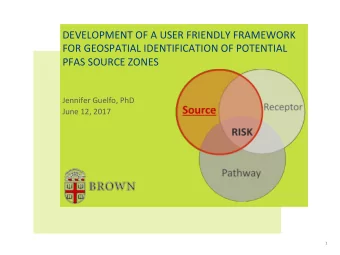 DEVELOPMENT OF A USER FRIENDLY FRAMEWORK  FOR GEOSPATIAL IDENTIFICATION OF POTENTIAL  PFAS SOURCE