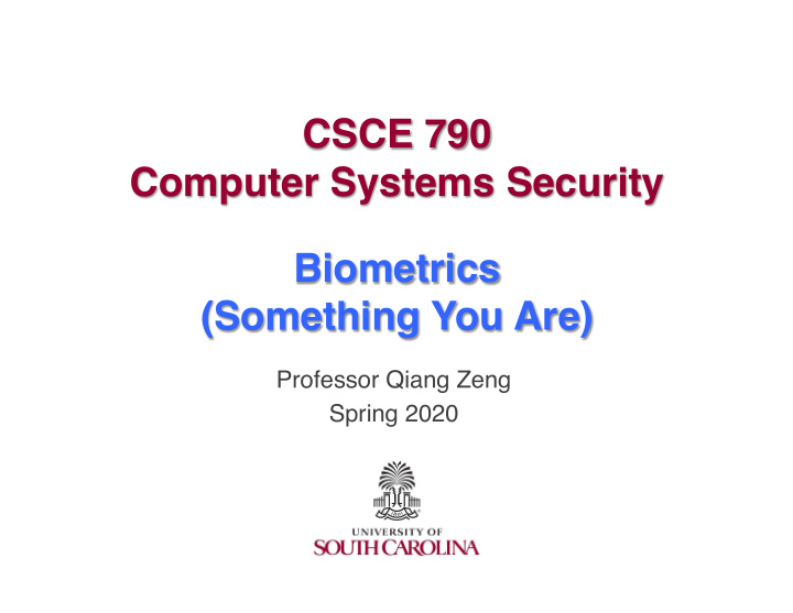 csce 790 computer systems security biometrics something