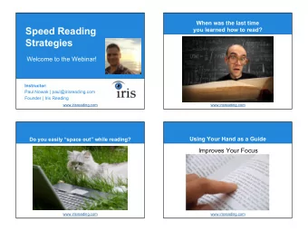 Speed Reading  you learned how to read?  Strategies  Welcome to the Webinar!  Instructor:  Paul