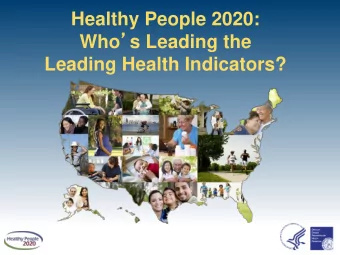 Healthy People 2020: Who  s Leading the  Leading Health Indicators?  Carter Blakey  Deputy