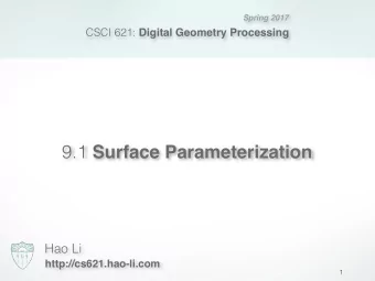 9.1 Surface Parameterization  Hao Li  http://cs621.hao-li.com  1  Modeling  2  Modeling  3