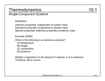 Thermodynamics  10-1  Single-Component Systems  Definitions:  Intensive properties: independent of