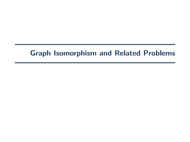 graph isomorphism and related problems graph isomorphism