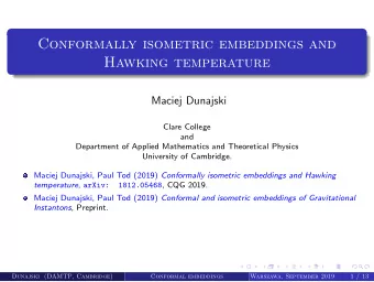 Conformally isometric embeddings and  Hawking temperature  Maciej Dunajski  Clare College  and