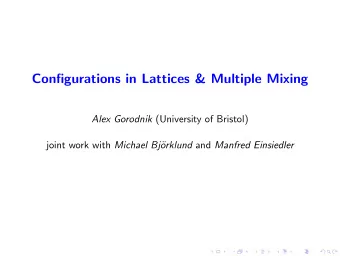 Configurations in Lattices &amp; Multiple Mixing Alex Gorodnik (University of Bristol) joint work