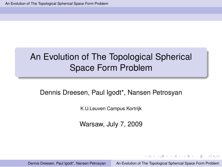 an evolution of the topological spherical space form