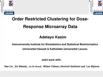 Order Restricted Clustering for Dose-  Response Microarray Data  Adetayo Kasim  Interuniversity