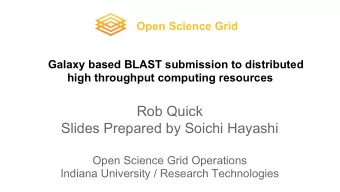 Rob Quick  Slides Prepared by Soichi Hayashi  Open Science Grid Operations  Indiana University /