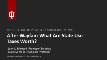 After Wayfair: What Are State Use  Taxes Worth?  John L. Mikesell, Professor Emeritus  Justin M.