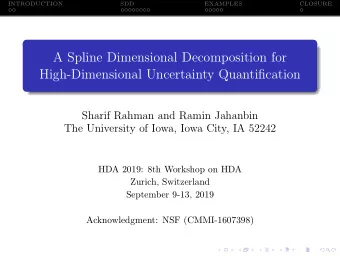 A Spline Dimensional Decomposition for  High-Dimensional Uncertainty Quantification  Sharif Rahman