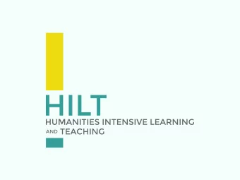 Welcome  HILT is made possible by  HILT is made possible by  HILT is made possible by  University