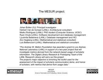 The MESUR project.  Johan Bollen (IU): Principal investigator  Herbert Van de Sompel (LANL):