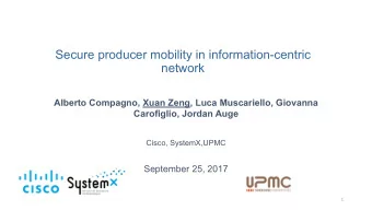 Secure producer mobility in information-centric  network  Alberto Compagno, Xuan Zeng, Luca