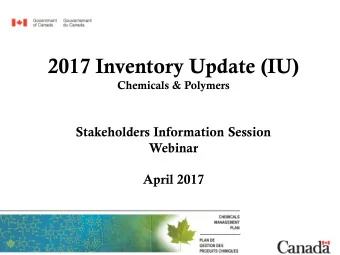 2017 Inventory Update (IU)  Chemicals &amp; Polymers  Stakeholders Information Session  Webinar