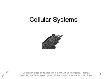 Cellular Systems Companion slides for the book Bio-Inspired Artificial Intelligence: Theories,  1