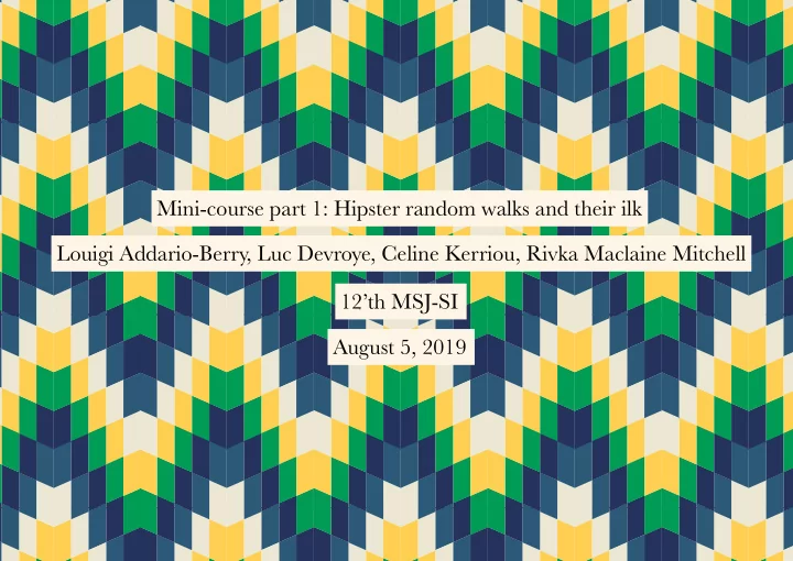 mini course part 1 hipster random walks and their ilk