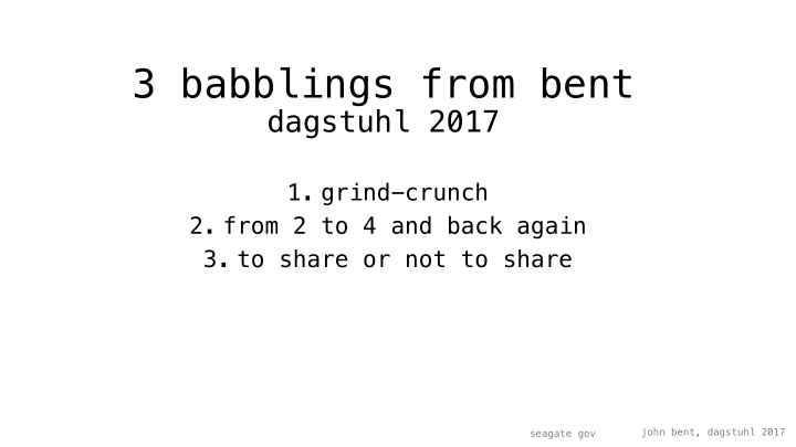 3 babblings from bent