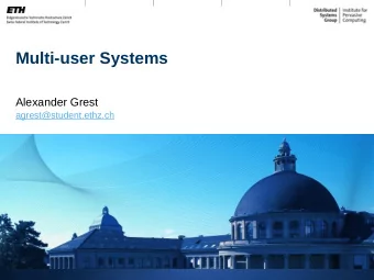 Multi-user Systems  Alexander Grest  agrest@student.ethz.ch  [  h  t  t  p  :  /  /  w  e  b  .  m