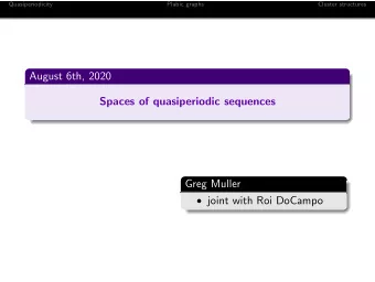 August 6th, 2020  Spaces of quasiperiodic sequences  Greg Muller  joint with Roi DoCampo