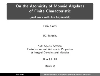 On the Atomicity of Monoid Algebras  of Finite Characteristic  (joint work with Jim Coykendall)