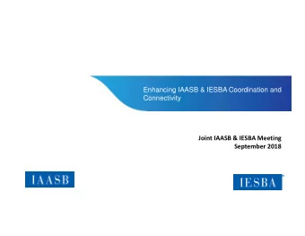 Enhancing IAASB &amp; IESBA Coordination and  Connectivity Joint IAASB &amp; IESBA Meeting