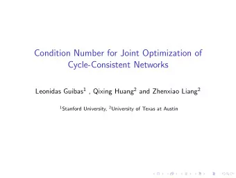 Condition Number for Joint Optimization of  Cycle-Consistent Networks Leonidas Guibas 1 , Qixing