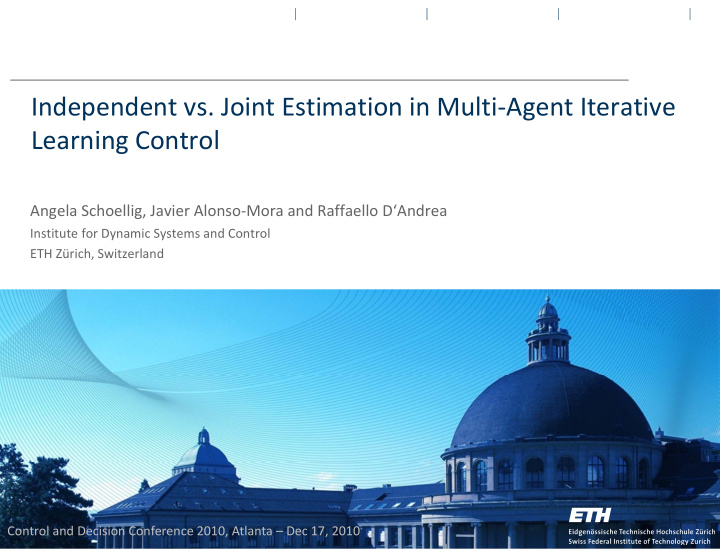 independent vs joint estimation in multi agent iterative