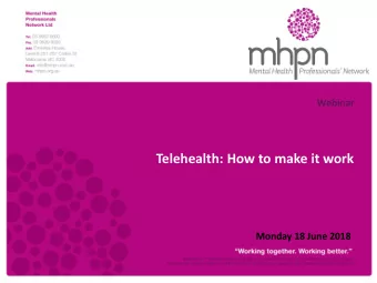 Telehealth: How to make it work  November 12, 2008  Monday 18 June 2018  Supported by The Royal