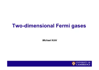 Two-dimensional Fermi gases  Two dimensional Fermi gases  Michael Khl  BEC-BCS crossover  What