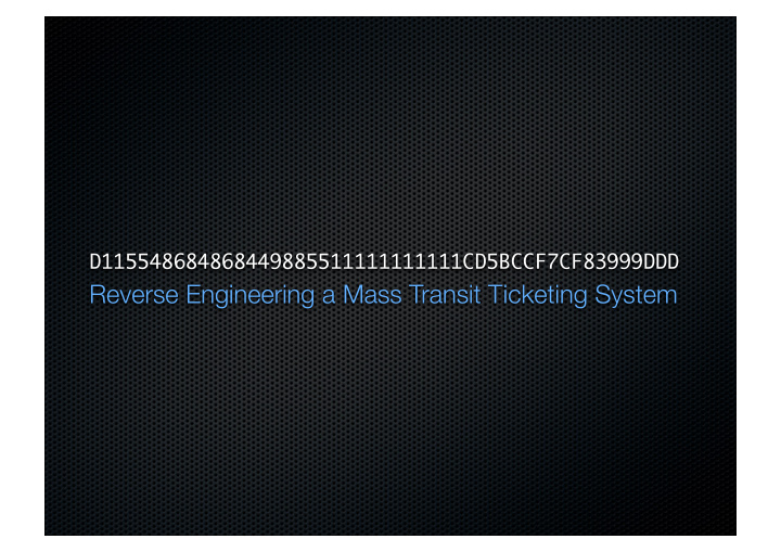 reverse engineering a mass transit ticketing system who