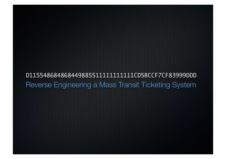 reverse engineering a mass transit ticketing system who