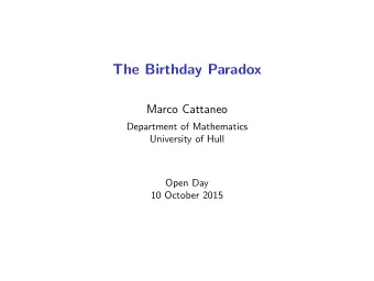 The Birthday Paradox  Marco Cattaneo  Department of Mathematics  University of Hull  Open Day  10