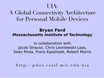 UIA:  A Global Connectivity Architecture  for Personal Mobile Devices  Bryan Ford  Massachusetts