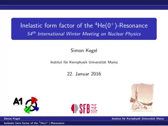 Inelastic form factor of the 4 He(0 + )-Resonance 54 th International Winter Meeting on Nuclear