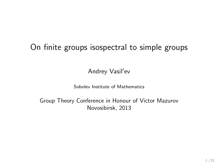 on finite groups isospectral to simple groups