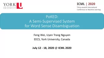 A Semi-Supervised System  for Word Sense Disambiguation  Feng Wei, Uyen Trang Nguyen  EECS, York