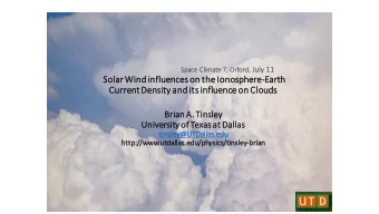 Current Density and its influence  ce on Clouds  Bria  ian A. Tinsle  ley  Univ  ivers  rsit  ity