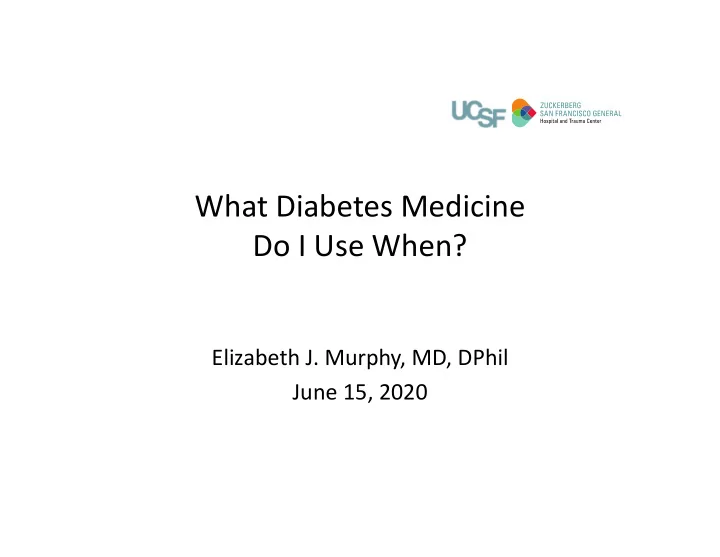 what diabetes medicine do i use when