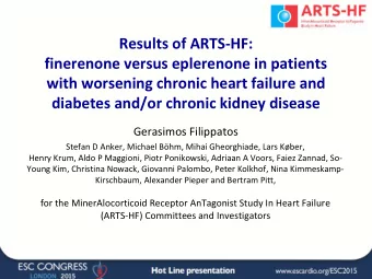 Results of ARTS-HF:  finerenone versus eplerenone in patients  with worsening chronic heart failure