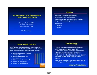 Outline  Vertebroplasty and Kyphoplasty:  Vertebral fracture epidemiology,  consequences and