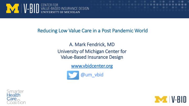 reducing lo low valu lue ca care in in a post pandemic