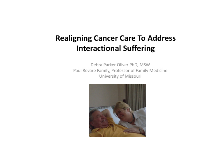 realigning cancer care to address interactional suffering