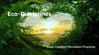 Eco-Disciplines  Deep Creation Formation Practices  Stages of Creation Connection  Stage 1: