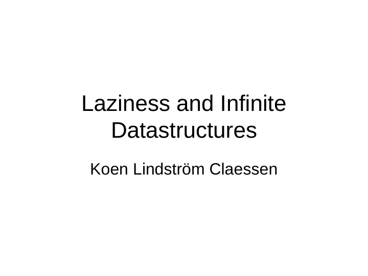laziness and infinite datastructures
