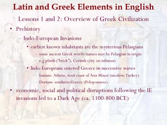 Latin and Greek Elements in English  Lessons 1 and 2: Overview of Greek Civilization