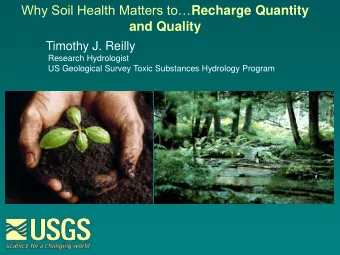 Timothy J. Reilly  Research Hydrologist  US Geological Survey Toxic Substances Hydrology Program